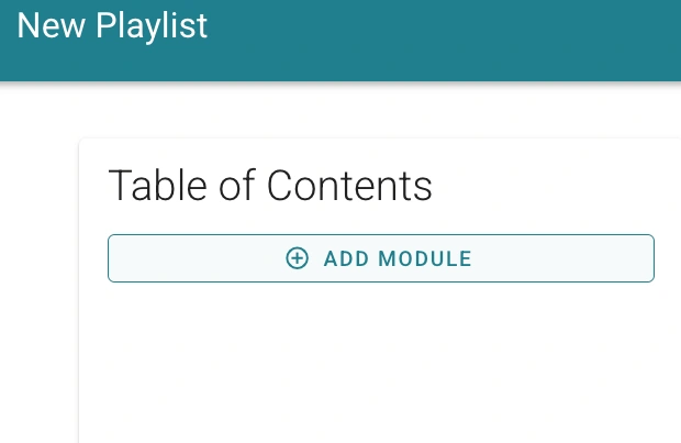 Table of contents section in the newly created playlist with the Add Module button