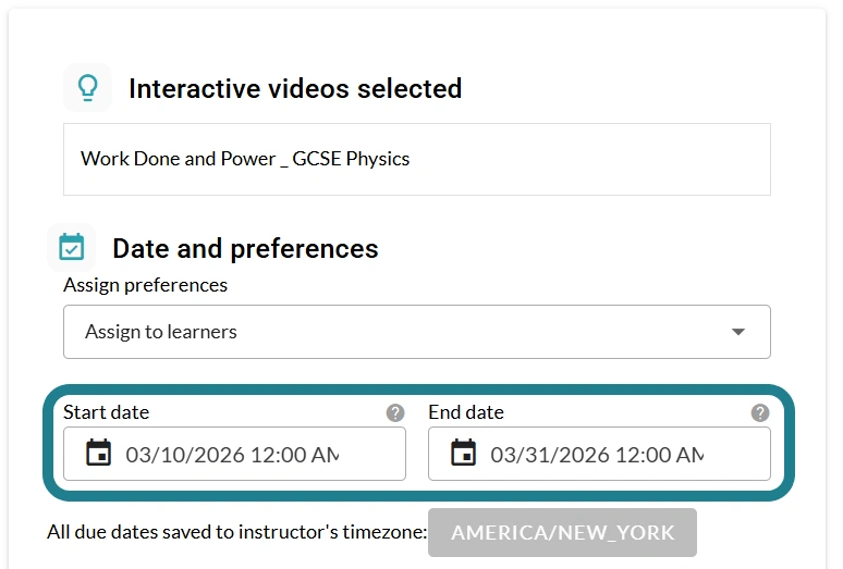 The start and end dates section on the assign page is highlighted for instructors to enter the dates.