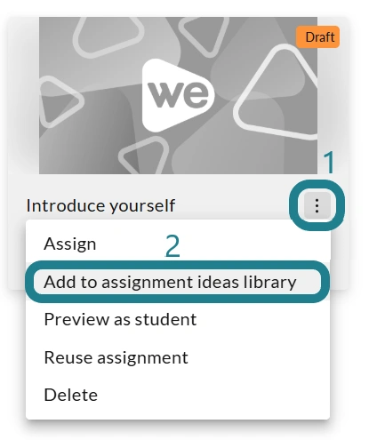The actions menu with the Add to assignment ideas library option