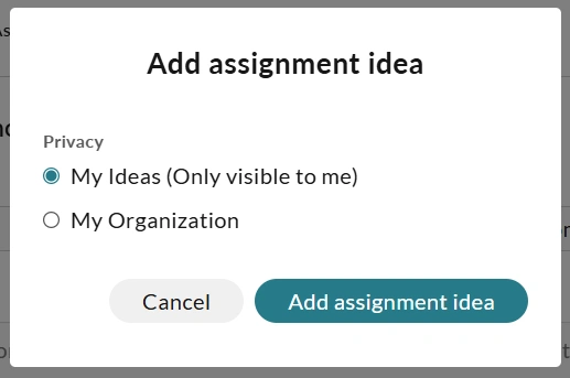 The privacy setting options for the assignment idea.