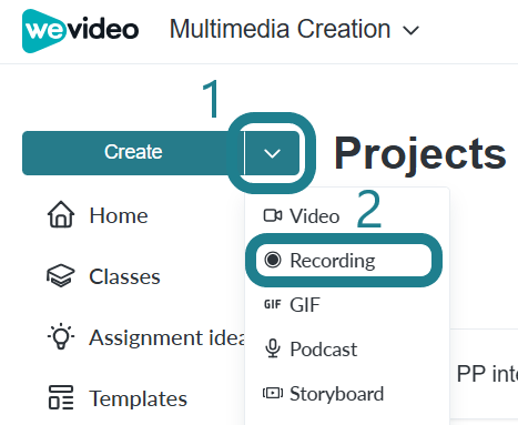 Select the Recording option from the drop-down menu next to the Create button.