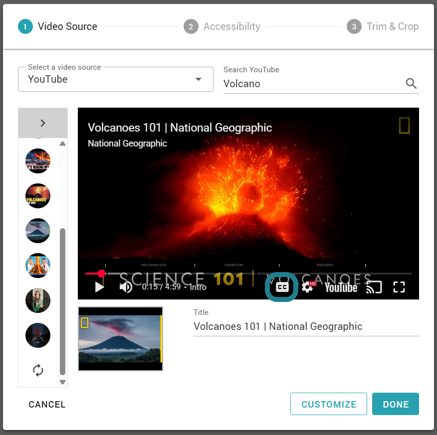 Preview the selected video and use the closed captions button to turn on the captions.